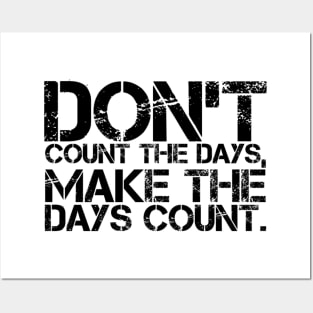 Make the days count Posters and Art